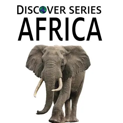 África: Discover Series Libro de ilustraciones para niños - Africa: Discover Series Picture Book for Children