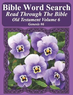 Biblia Sopa de Letras Leer en la Biblia Antiguo Testamento Tomo 6: Génesis #6 Extra Large Print - Bible Word Search Read Through The Bible Old Testament Volume 6: Genesis #6 Extra Large Print