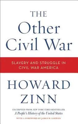 La otra Guerra Civil: Esclavitud y lucha en la América de la Guerra Civil - The Other Civil War: Slavery and Struggle in Civil War America