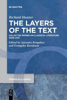 Las capas del texto: Recopilación de trabajos sobre literatura clásica 2008-2021 - The Layers of the Text: Collected Papers on Classical Literature 2008-2021