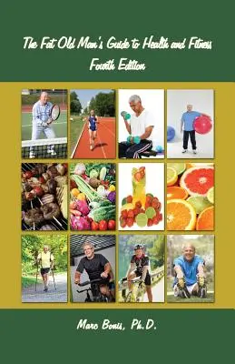 La Guía del Viejo Gordo para la Salud y el Buen Estado Físico: Cuarta edición - The Fat Old Man's Guide to Health and Fitness: Fourth Edition