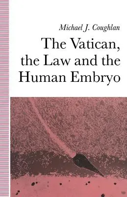 El Vaticano, la ley y el embrión humano - The Vatican, the Law and the Human Embryo