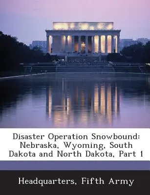 Desastre Operación Snowbound: Nebraska, Wyoming, Dakota del Sur y Dakota del Norte, Parte 1 - Disaster Operation Snowbound: Nebraska, Wyoming, South Dakota and North Dakota, Part 1