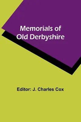 Conmemoraciones del antiguo Derbyshire - Memorials of old Derbyshire