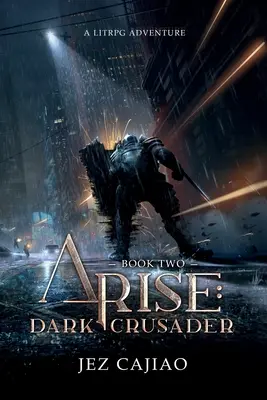 Levántate Cruzado Oscuro - Arise: Dark Crusader