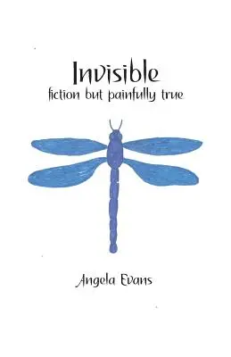 Invisible: Ficción pero dolorosamente cierto - Invisible: Fiction but Painfully True