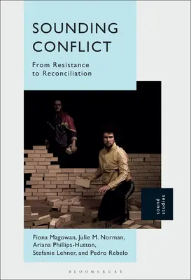 Sondeando el conflicto: De la resistencia a la reconciliación - Sounding Conflict: From Resistance to Reconciliation