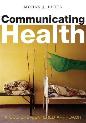 Comunicar la salud: Un enfoque centrado en la cultura - Communicating Health: A Culture-Centered Approach