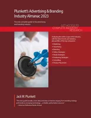 Plunkett's Advertising & Branding Industry Almanac 2023: Investigación de mercado, estadísticas, tendencias y empresas líderes de la industria de la publicidad y las marcas - Plunkett's Advertising & Branding Industry Almanac 2023: Advertising & Branding Industry Market Research, Statistics, Trends and Leading Companies