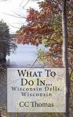 Qué hacer en... Wisconsin Dells, Wisconsin - What To Do In...Wisconsin Dells, Wisconsin