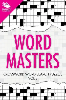 Maestros de la Palabra: Crucigrama Sopa de Letras Vol. 3 - Word Masters: Crossword Word Search Puzzles Vol 3