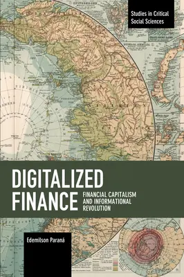Finanzas digitalizadas: Capitalismo financiero y revolución informativa - Digitalized Finance: Financial Capitalism and Informational Revolution