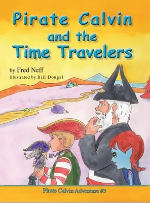 El pirata Calvin y los viajeros del tiempo - Pirate Calvin and the Time Travelers