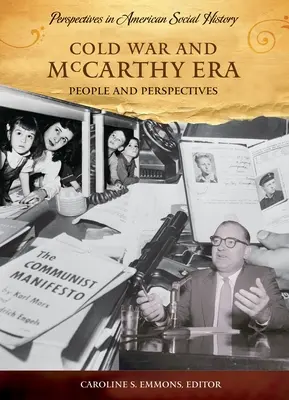 La Guerra Fría y la era McCarthy Personas y perspectivas - Cold War and McCarthy Era: People and Perspectives