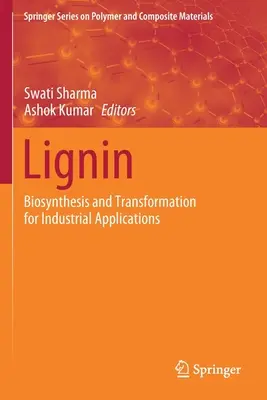 Lignina: Biosíntesis y Transformación para Aplicaciones Industriales - Lignin: Biosynthesis and Transformation for Industrial Applications