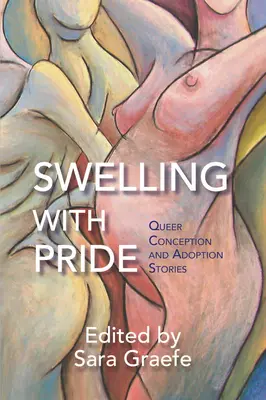 Hincharse de orgullo: Historias de concepción y adopción queer - Swelling with Pride: Queer Conception and Adoption Stories