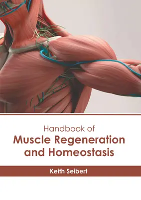 Manual de regeneración y homeostasis muscular - Handbook of Muscle Regeneration and Homeostasis