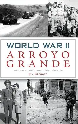 Segunda Guerra Mundial Arroyo Grande - World War II Arroyo Grande