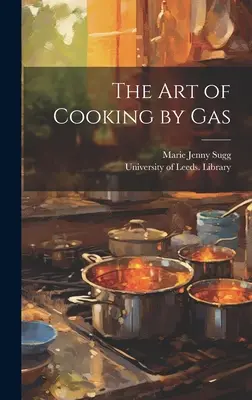 El arte de cocinar con gas - The Art of Cooking by Gas