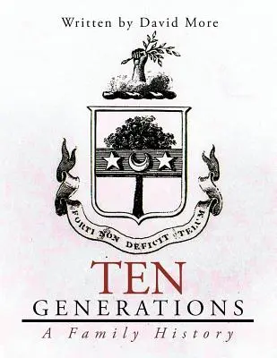 Diez generaciones: Una historia familiar - Ten Generations: A Family History