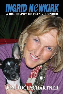 Ingrid Newkirk: Biografía de la fundadora de PETA - Ingrid Newkirk: A Biography of PETA's Founder