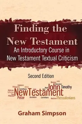 En busca del Nuevo Testamento: Curso introductorio a la crítica textual del Nuevo Testamento - Finding the New Testament: An Introductory Course in New Testament Textual Criticism