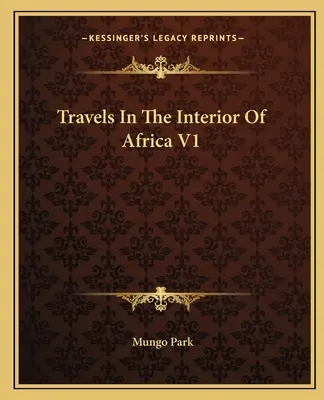 Viajes por el interior de África V1 - Travels In The Interior Of Africa V1