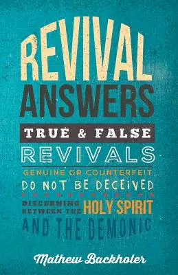 Avivamiento Respuestas, Avivamientos Verdaderos y Falsos, Genuinos o Falsos: No se deje engañar, Discernir entre el Espíritu Santo y lo demoníaco - Revival Answers, True and False Revivals, Genuine or Counterfeit: Do Not Be Deceived, Discerning Between the Holy Spirit and the Demonic