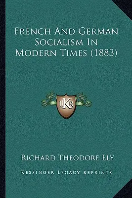 El socialismo francés y alemán en los tiempos modernos (1883) - French And German Socialism In Modern Times (1883)