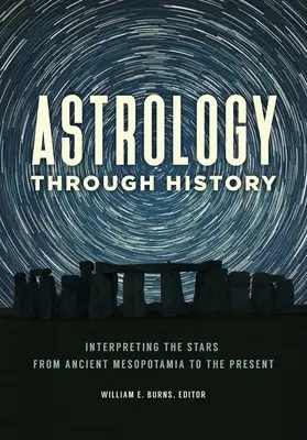 La astrología a través de la historia: La interpretación de los astros desde la antigua Mesopotamia hasta nuestros días - Astrology Through History: Interpreting the Stars from Ancient Mesopotamia to the Present