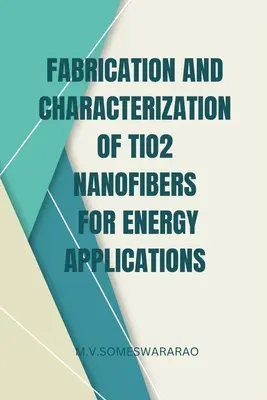 Fabricación y caracterización de nanofibras de TiO2 para aplicaciones energéticas - Fabrication and Characterization of TiO2 Nanofibers for Energy Applications