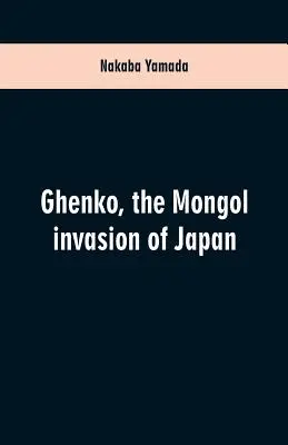 Ghenko, la invasión mongola de Japón - Ghenko, the Mongol invasion of Japan