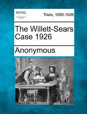 El caso Willett-Sears 1926 - The Willett-Sears Case 1926