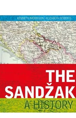 El Sandzak: Una historia - The Sandzak: A History