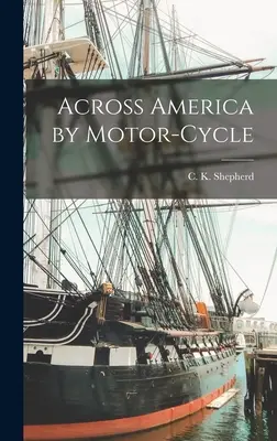 A través de América en motocicleta - Across America by Motor-cycle