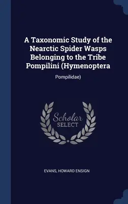 Estudio taxonómico de las avispas araña neárticas de la tribu Pompilini (Hymenoptera: Pompilidae) - A Taxonomic Study of the Nearctic Spider Wasps Belonging to the Tribe Pompilini (Hymenoptera: Pompilidae)