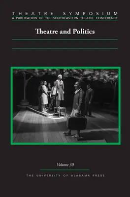 Simposio de Teatro, Vol. 30: Teatro y Política - Theatre Symposium, Vol. 30: Theatre and Politics