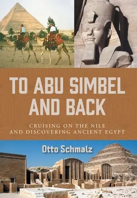 De ida y vuelta a Abu Simbel: Crucero por el Nilo y descubrimiento del antiguo Egipto - To Abu Simbel and Back: Cruising on the Nile and Discovering Ancient Egypt