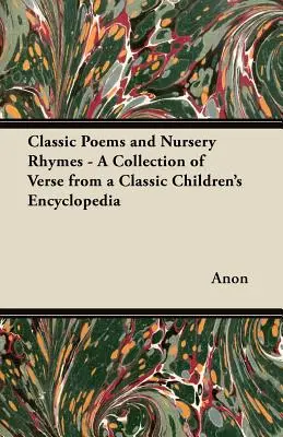 Poemas clásicos y canciones infantiles - Colección de versos de una enciclopedia infantil clásica - Classic Poems and Nursery Rhymes - A Collection of Verse from a Classic Children's Encyclopedia