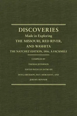 Las exploraciones occidentales de Jefferson: Discoveries Made in Exploring the Missouri, Red River and Washita.... Natchez Edition, 1806. a Facsimile. - Jefferson's Western Explorations: Discoveries Made in Exploring the Missouri, Red River and Washita....the Natchez Edition, 1806. a Facsimile.