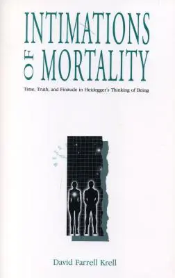 Intimaciones de mortalidad: Tiempo, verdad y finitud en el pensamiento del ser de Heidegger - Intimations of Mortality: Time, Truth, and Finitude in Heidegger's Thinking of Being