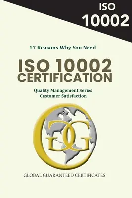 17 razones por las que necesita la certificación ISO 10002: Serie Gestión de Calidad - Satisfacción del Cliente - 17 Reasons Why You Need ISO 10002 Certification: Quality Management Series - Customer Satisfaction