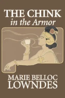 La grieta en la armadura de Marie Belloc Lowndes, Ficción, Misterio y detectives, Fantasmas, Terror - The Chink in the Armor by Marie Belloc Lowndes, Fiction, Mystery & Detective, Ghost, Horror