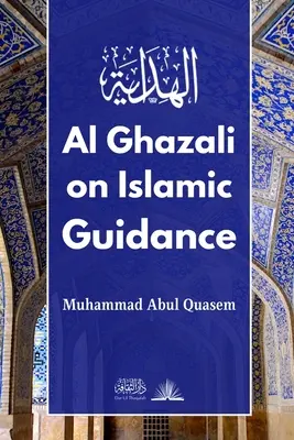 Al Ghazali sobre la guía islámica: Traducción al español de بداية الهداية - Al Ghazali on Islamic Guidance: English Translation of بداية الهداية