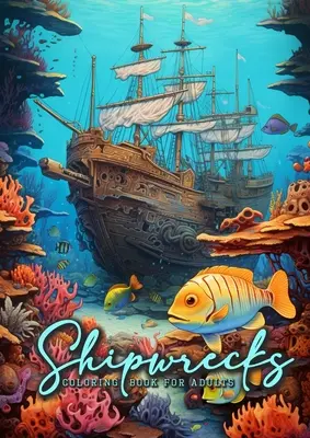 Libro para Colorear de Naufragios: Libro para colorear de Guitarras Ornamentales para Adultos - Shipwrecks Coloring Book for Adults: Ocean Coloring Book Adults Grayscale Sea Life Coloring Book Adults