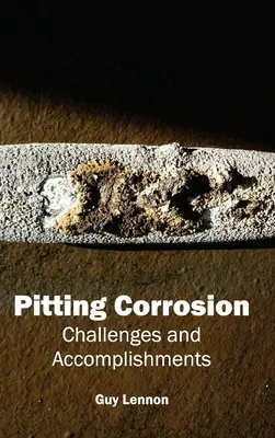Corrosión por picadura: Retos y logros - Pitting Corrosion: Challenges and Accomplishments