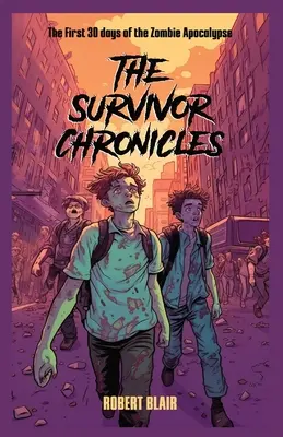 Crónicas de un superviviente: los primeros 30 días del apocalipsis zombi - The Survivor Chronicles: the first 30 days of the zombie apocalypse