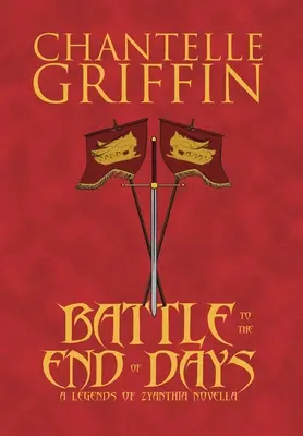 Batalla hasta el fin de los días: Una novela de Legends of Zyanthia - Battle to the End of Days: A Legends of Zyanthia Novella