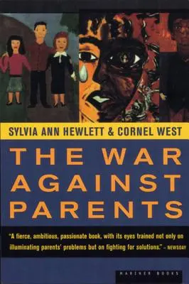 La guerra contra los padres: Lo que podemos hacer por los atribulados padres y madres de Estados Unidos - The War Against Parents: What We Can Do for America's Beleaguered Moms and Dads