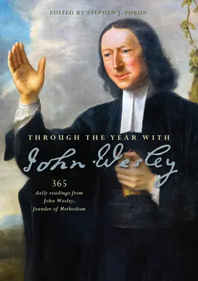 A lo largo del año con Juan Wesley: 365 lecturas diarias de Juan Wesley - Through the Year with John Wesley: 365 daily readings from John Wesley